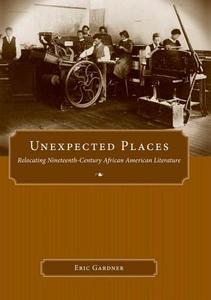 Unexpected Places di Eric Gardner edito da University Press of Mississippi