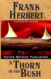 A Thorn in the Bush di Frank Herbert edito da WordFire Press LLC