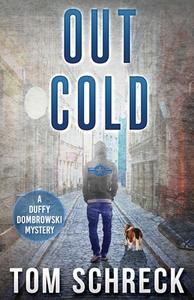 Out Cold di Schreck Tom Schreck edito da Down & Out Books II, LLC