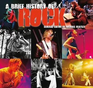 A Brief History of Rock di Michael Heatley edito da Flame Tree Publishing
