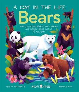 A Day In The Life Bears di Don W. Hardeman Jr., Neon Squid edito da Priddy Books