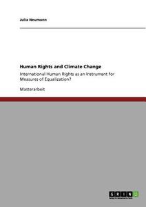 Human Rights and Climate Change di Julia Neumann edito da GRIN Publishing