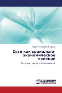 Seti Kak Sotsial'no-ekonomicheskoe Yavlenie di Startsev Yuriy Nikolaevich edito da Lap Lambert Academic Publishing