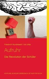 Aufruhr di Friedrich Rundtstedt, Urs Uhla edito da Books On Demand