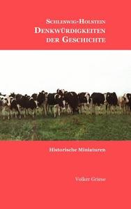 Schleswig-Holstein - Denkwürdigkeiten der Geschichte di Volker Griese edito da Books on Demand