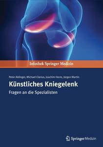 Kunstliches Kniegelenk di Peter Aldinger, Joachim Herre, Michael Clarius, Martin Juergen edito da Urban Und Vogel