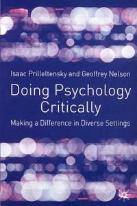 Doing Psychology Critically di Geoffrey Nelson, Isaac Prilleltensky edito da Macmillan Education UK
