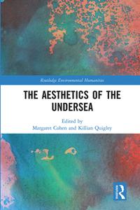 The Aesthetics Of The Undersea edito da Taylor & Francis Ltd