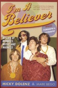 I'm a Believer, Updated Edition di Micky Dolenz, Mark Bego edito da The Rowman & Littlefield Publishing Group Inc