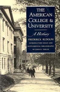 The American College and University di Frederick Rudolph edito da The University of Georgia Press