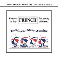French Phrase-A-Day di Judith White, Foreign Language for Young Children Staf edito da JEFFREY NORTON PUB
