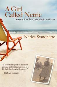 A Girl Called Nettie di Netica Symonette edito da Dunham Books