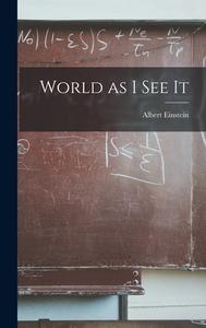 World as I See It di Albert Einstein edito da LIGHTNING SOURCE INC