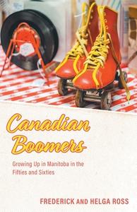 Canadian Boomers di Frederick Ross, Helga Ross edito da FriesenPress