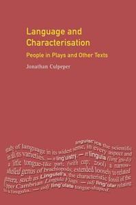 Language And Characterisation di Jonathan Culpeper edito da Taylor & Francis Ltd