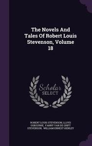 The Novels And Tales Of Robert Louis Stevenson, Volume 18 di Robert Louis Stevenson, Professor Lloyd Osbourne edito da Palala Press