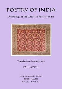 Poetry of India: Anthology of the Greatest Poets of India di Paul Smith edito da Createspace