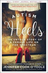 Autism in Heels di Jennifer O'Toole edito da Skyhorse Publishing
