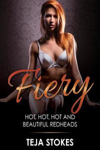Fiery: Hot, Hot, Hot and Beautiful Redheads di Teja Stokes edito da Createspace