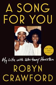 A Song for You: My Life with Whitney Houston di Robyn Crawford edito da DUTTON BOOKS