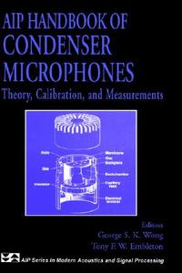 AIP Handbook of Condenser Microphones di George S. K. Wong, Tony F. Embleton, American Institute of Physics edito da American Inst. of Physics