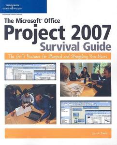 The Microsoft (r) Office Project 2007 Survival Guide di Lisa A. Bucki edito da Cengage Learning, Inc