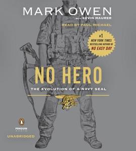 No Hero: The Evolution of a Navy SEAL di Mark Owen edito da Penguin Audiobooks