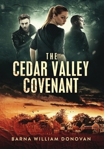 The Cedar Valley Covenant di Donovan Barna William Donovan edito da World Castle Publishing