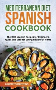 Mediterranean Diet Spanish Cookbook di Giuseppe Sorrentino edito da BM eCommerce Management