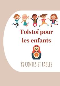 Tolstoï pour les enfants : 98 Contes et Fables di Léon Tolstoï, Ely Halpérine-Kaminsky edito da Books on Demand