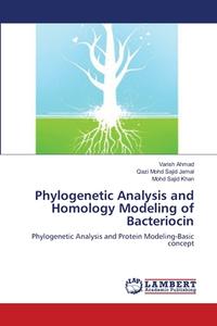 Phylogenetic Analysis and Homology Modeling of Bacteriocin di Varish Ahmad, Qazi Mohd Sajid Jamal, Mohd Sajid Khan edito da LAP Lambert Academic Publishing