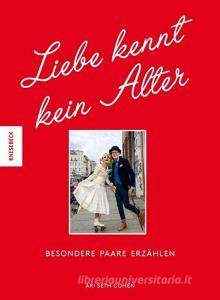 Liebe kennt kein Alter di Ari Seth Cohen edito da Knesebeck Von Dem GmbH