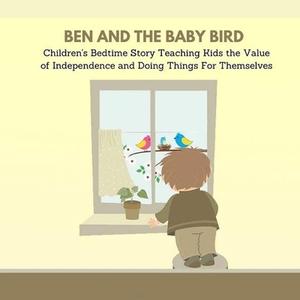 Ben And The Baby Bird di Harper Emma Harper edito da Independently Published