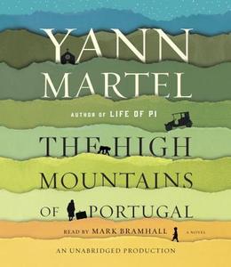 The High Mountains of Portugal di Yann Martel edito da Random House Audio Publishing Group