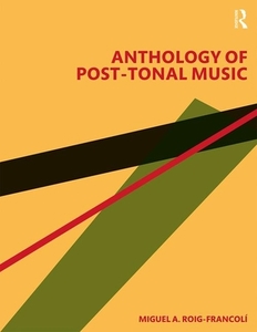 Anthology Of Post-tonal Music di Miguel A. Roig-Francoli edito da Taylor & Francis Ltd