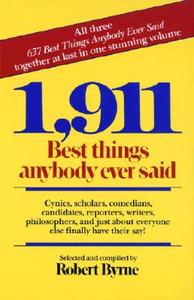 1,911 Best Things Anybody Ever Said di Robert Byrne edito da FAWCETT