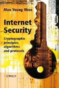 Cryptographic Principles, Algorithms And Protocols di Man Young Rhee edito da John Wiley And Sons Ltd