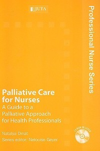 A Palliative Approach For Nursing Practice di Natalya Dinat edito da Juta & Company Ltd