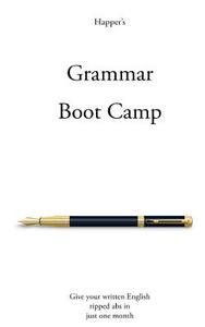 Grammar Boot Camp: Give Your Written English Ripped ABS in Just One Month di Happer Richard, Richard Happer edito da Jonescat Publishing Ltd