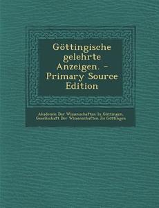 Gottingische Gelehrte Anzeigen. edito da Nabu Press