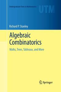 Algebraic Combinatorics di Richard P. Stanley edito da Springer New York