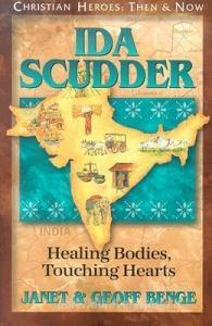 Ida Scudder: Healing Bodies, Touching Hearts di Janet Benge, Geoff Benge edito da YWAM PUB