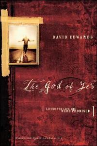 The God of Yes: Living the Life You Were Promised di David Edwards edito da HOWARD PUB CO INC