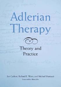 Adlerian Therapy di Jon Carlson, Richard E. Watts, Michael P. Maniacci edito da American Psychological Association