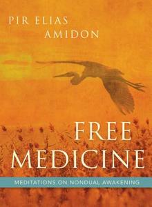 Free Medicine di Elias Amidon edito da Sentient Publications
