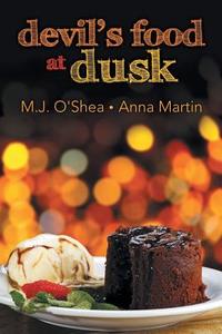 DEVILS FOOD AT DUSK FIRST EDIT di Anna Martin, M. J. O'Shea edito da DREAMSPINNER PR