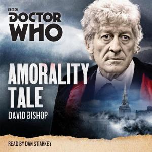 Doctor Who: Amorality Tale di David Bishop edito da Bbc Audio, A Division Of Random House