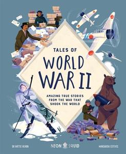 Tales Of World War II di Hattie Hearn, Margarida Esteves edito da Priddy Books