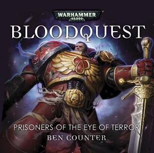 Blood Quest: Prisoners of the Eye of Terror di Gordon Rennie, Ben Counter edito da Black Library