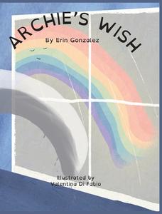 Archie's Wish di Erin Gonzalez edito da Success Publications Sar